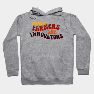 Women Farmers Are Innovators Hoodie